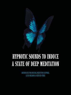 cover image of HYPNOTIC SOUNDS TO INDUCE a STATE OF DEEP MEDITATION--XXL Bundle